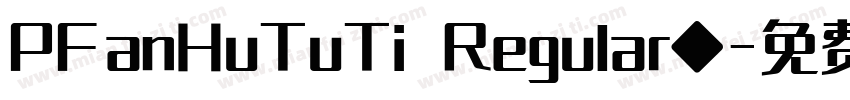 PFanHuTuTi Regular◆字体转换